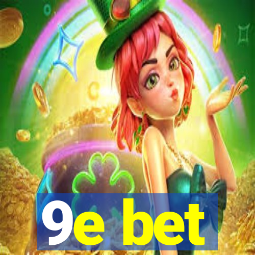 9e bet